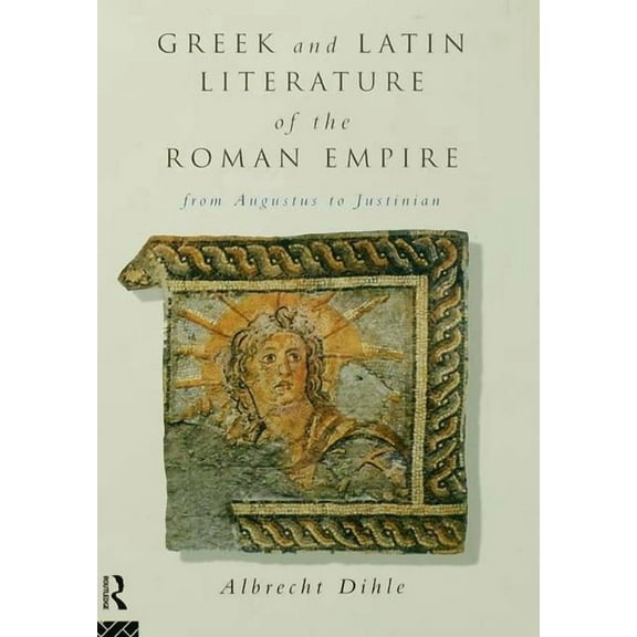 Greek and Latin Literature of the Roman Empire: From Augustus to Justinian, (Hardcover)