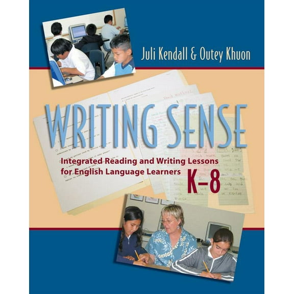 Writing Sense: Integrated Reading and Writing Lessons for English Language Learners, (Paperback)