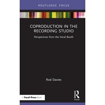 Coproduction in the Recording Studio: Perspectives from the Vocal Booth, (Hardcover)