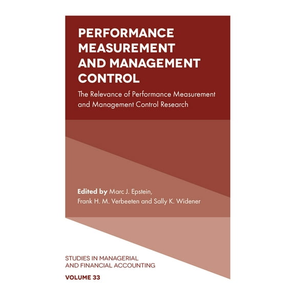 Studies in Managerial and Financial Acco Performance Measurement and Management Control: The Relevance of Performance Measurement and Management Control Research, Book 33, (Hardcover)