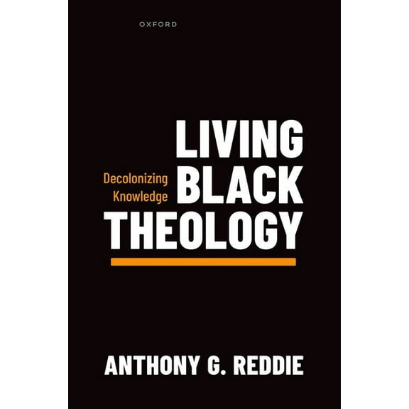 Living Black Theology: Decolonizing Knowledge, (Hardcover)