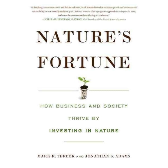 Nature's Fortune, Jonathan S. Adams, Mark R. Tercek Hardcover