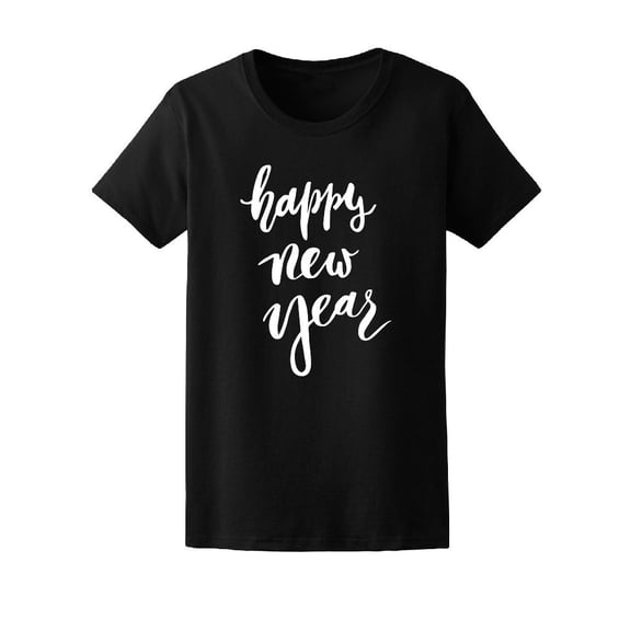 Happy New Year Celebration Quote Tee Women's -Image by Shutterstock