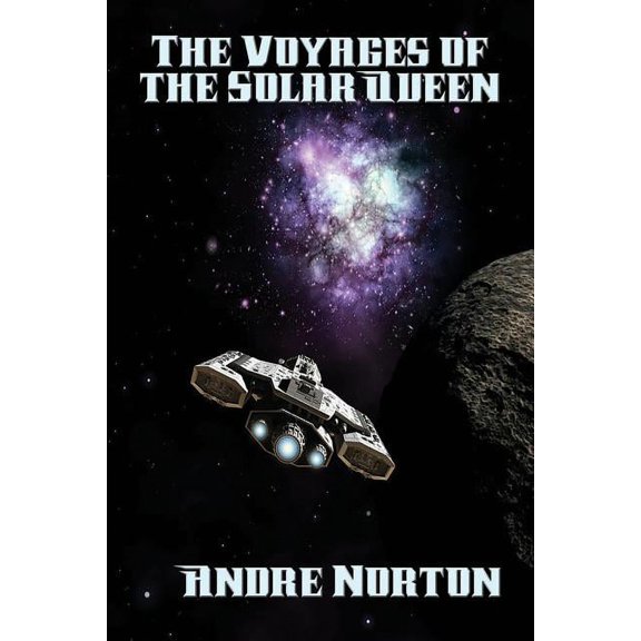 The Voyages of the Solar Queen: A Positronic Book, (Paperback)