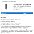 thumbnail image 2 of A/C Receiver Drier - Compatible with 2006 - 2010 Mazda 5 2.3L 4-Cylinder 2007 2008 2009, 2 of 2