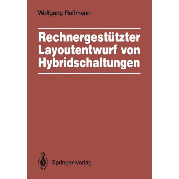 Rechnergestützter Layoutentwurf Von Hybridschaltungen: Widerstandsberechnung, Entwurfsschritte, Layoutüberprüfung, (Paperback)