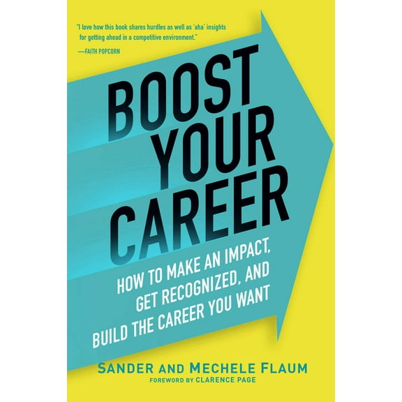 Boost Your Career : How to Make an Impact, Get Recognized, and Build the Career You Want (Paperback)