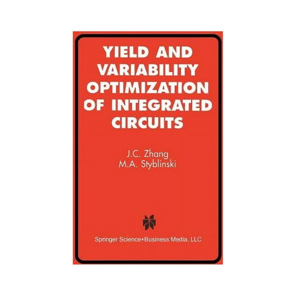 Yield and Variability Optimization of Integrated Circuits, (Paperback)