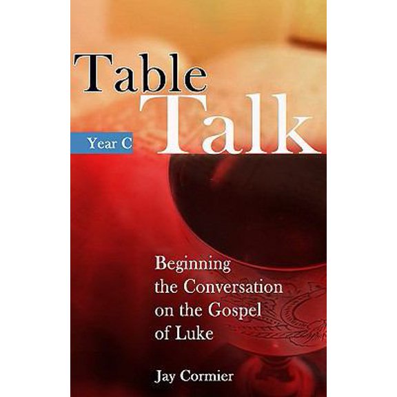 Pre-Owned Table Talk - Year C: Beginning the Conversation on the Gospel of Mark (Paperback) 1565483227 9781565483224