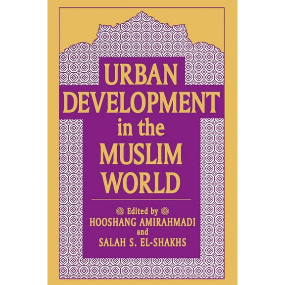 Urban Development in the Muslim World, (Paperback)