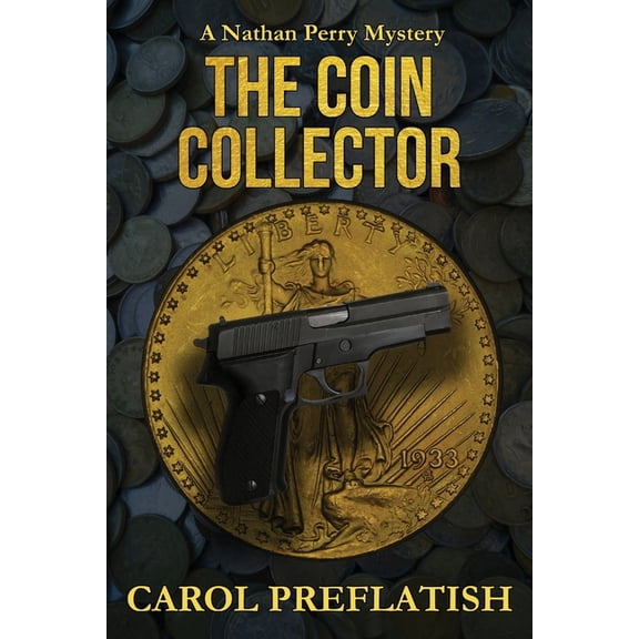 The Coin Collector: A Nathan Perry Mystery (Paperback) by Carol Preflatish