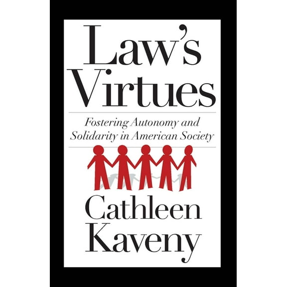 Moral Traditions Law's Virtues: Fostering Autonomy and Solidarity in American Society, (Paperback)