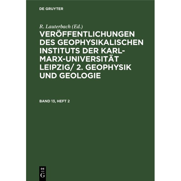VerÃ¶ffentlichungen des Geophysikalischen Instituts der Karl-Marx-UniversitÃ¤t Leipzig/ 2. Geophysik und Geologie, (Hardcover)