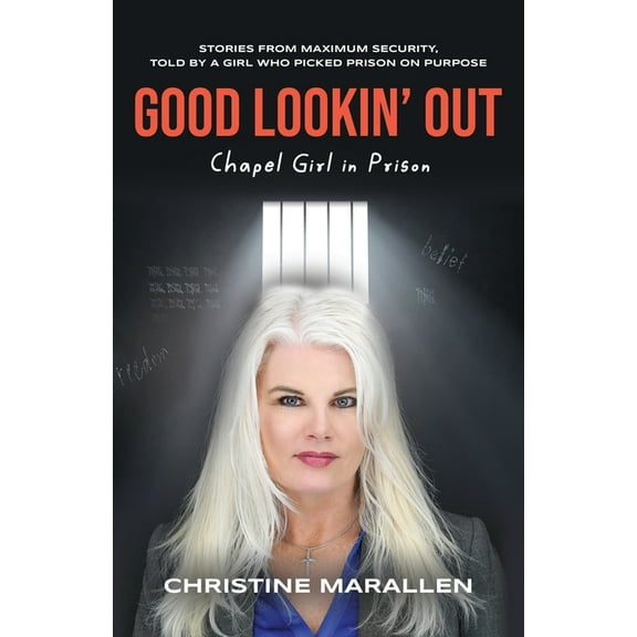 Good Lookin' Out: Chapel Girl in Prison, (Paperback)