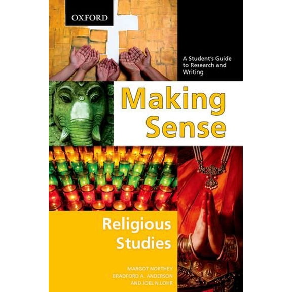 Pre-Owned Making Sense in Religious Studies: A Student's Guide to Research and Writing (Paperback) 019543952X 9780195439526