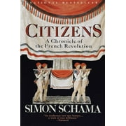 Citizens: A Chronicle of the French Revolution, (Paperback)