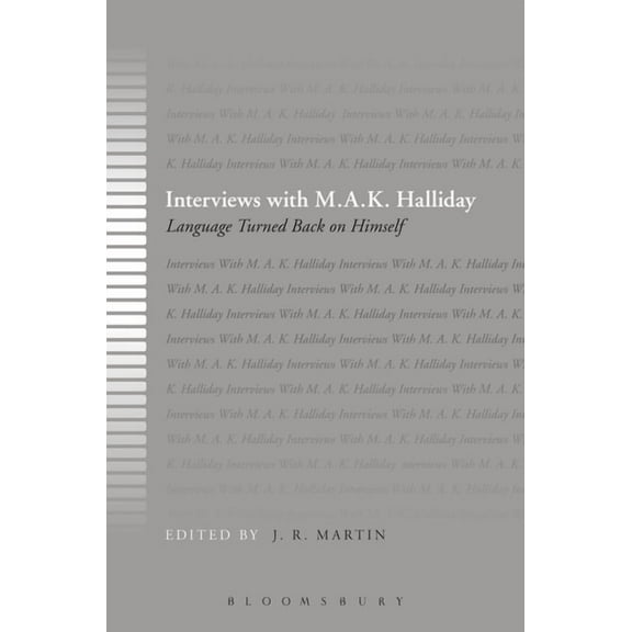 Interviews with M.A.K. Halliday: Language Turned Back on Himself, (Paperback)