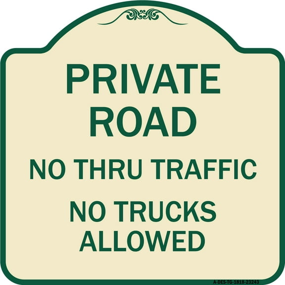 SignMission Designer Series Sign - Private Road No Thru Traffic No Trucks Allowed | Tan & Green 18" X 18" Heavy-Gauge Aluminum Architectural Sign | Made in the USA