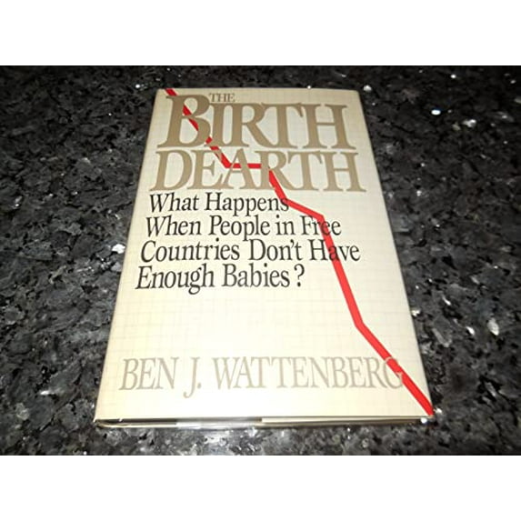 Pre-Owned The Birth Dearth: What Happens When People in Free Countries Don't Have Enough Babies? (Hardcover) 0886873045 9780886873042