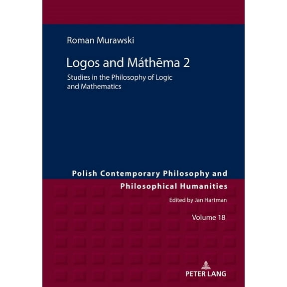 Studies in Philosophy, History of Ideas Lógos and Máthēma 2: Studies in the Philosophy of Logic and Mathematics, Book 18, (Hardcover)