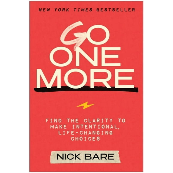 Go One More: Find the Clarity to Make Intentional, Life-Changing Choices, (Hardcover)