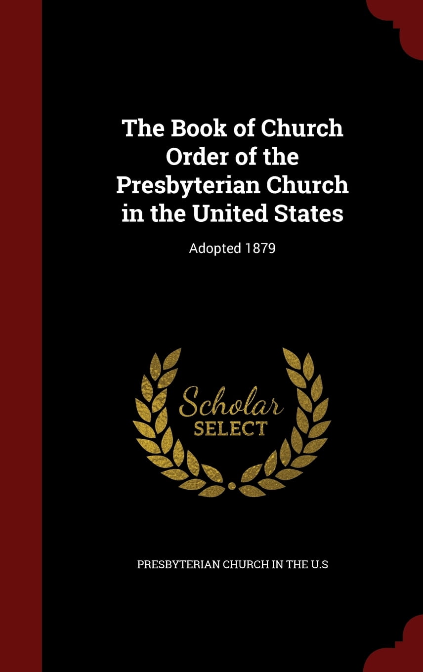 The Book of Church Order of the Presbyterian Church in the United