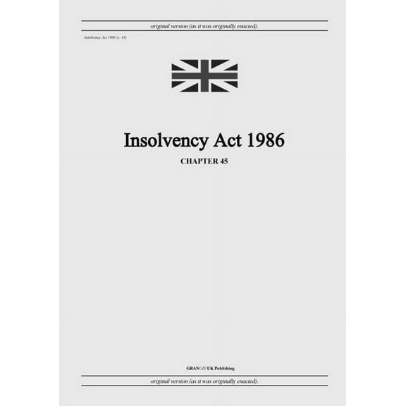 Insolvency Act 1986 (c. 45), (Paperback)