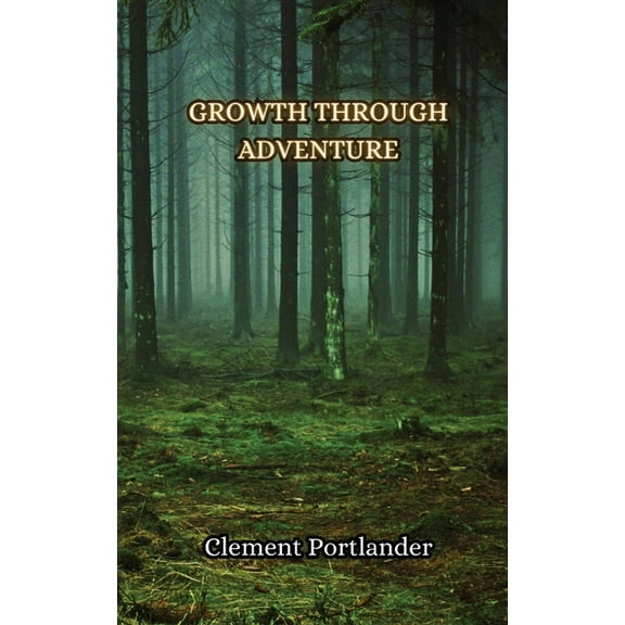 Growth Through Adventure, (Paperback)