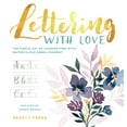 thumbnail image 1 of Pre-Owned Lettering with Love: The Simple Art of Handwriting with Watercolour Embellishment (Hardcover) 1782216642 9781782216643, 1 of 2