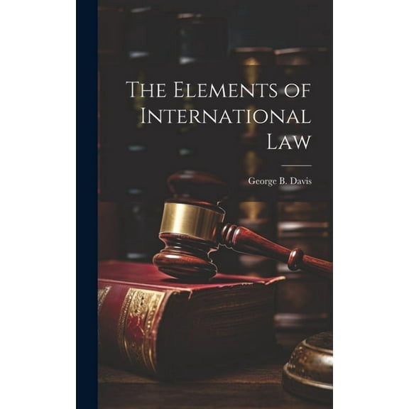 The Elements of International Law (Hardcover)