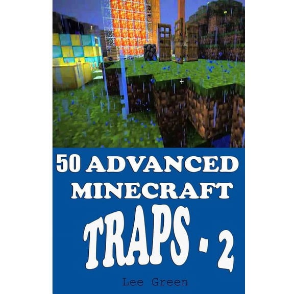50 Advanced Minecraft Traps - 2 (Paperback)