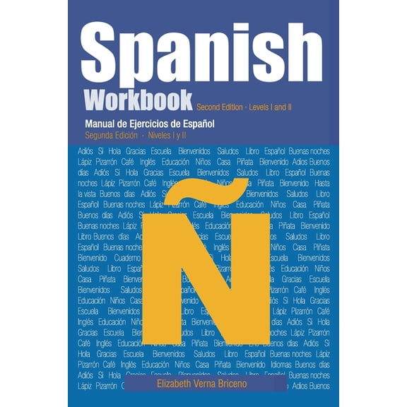 Spanish Workbook Second Edition Levels I and II: Manual de Ejercicio de Español Segunda Edición Niveles I y II, (Paperback)