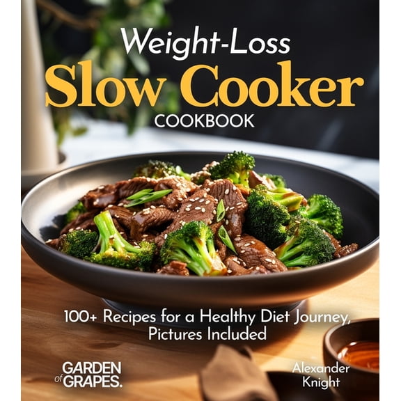 Slow Cooker Collection Weight-Loss Slow Cooker Cookbook: 100 Recipes for a Healthy Diet Journey, Pictures Included, (Paperback)