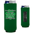 thumbnail image 1 of You Can't Drink All Day If You Don't Start In The Morning Magnetic Slim Can Coolie (Kelly Green), 1 of 3