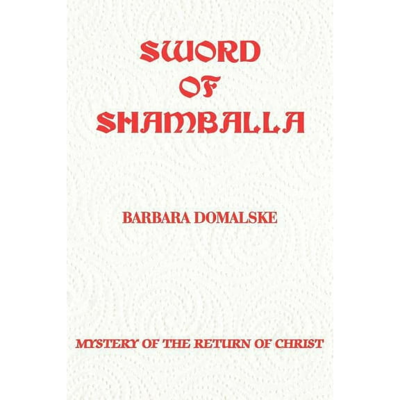 Sword of Shamballa: Mystery of the Return of Christ, (Paperback)