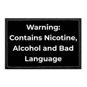 Warning - Contains Nicotine, Alcohol and Bad Language - Removable Patch