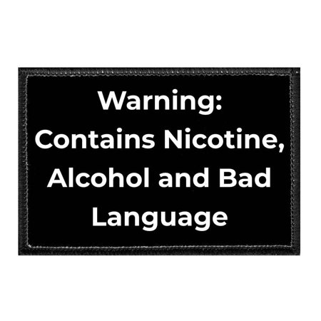 Warning - Contains Nicotine, Alcohol and Bad Language - Removable Patch