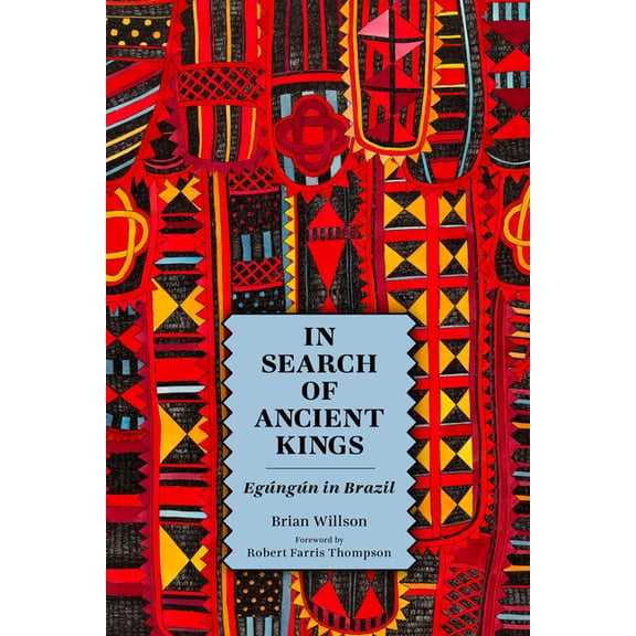 In Search of Ancient Kings: EgÃºngÃºn in Brazil, (Paperback)