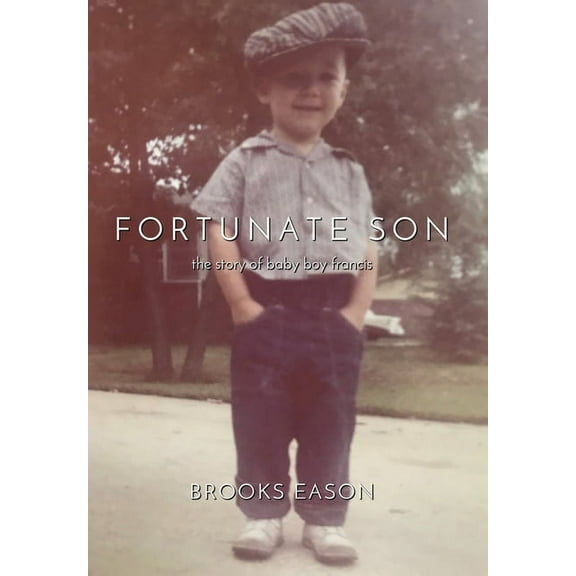 Fortunate Son: The Story of Baby Boy Francis, (Hardcover)