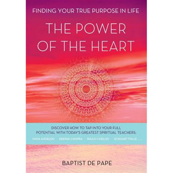 Pre-Owned The Power of the Heart: Finding Your True Purpose in Life (Paperback) 1476771618 9781476771618