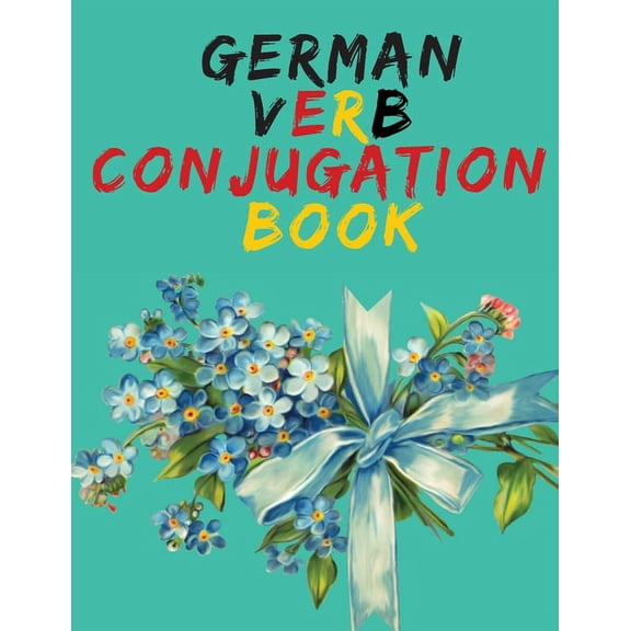 German Verb Conjugation Book.Learn German for Beginners Book;Educational Book., (Paperback)