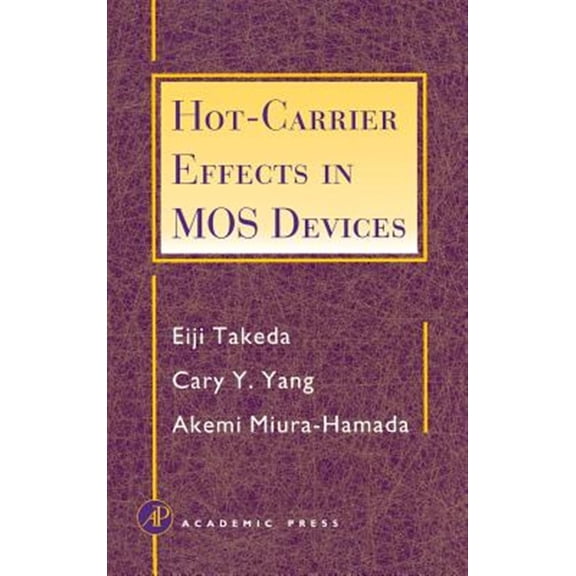 Pre-Owned Hot-Carrier Effects in Mos Devices, (Hardcover)