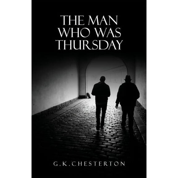 The Man Who Was Thursday: A Nightmare: The Original 1908 Edition, (Paperback)