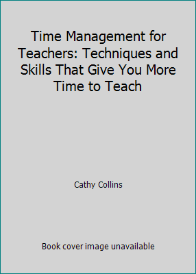 Pre-Owned Time Management for Teachers : Techniques and Skills That ...