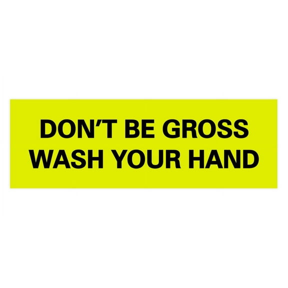 Basic Don't Be Gross Wash Your Hand Sign (Yellow / Black) - Large