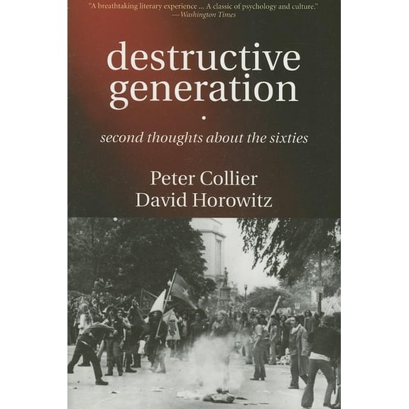 Destructive Generation: Second Thoughts about the Sixties, (Paperback)