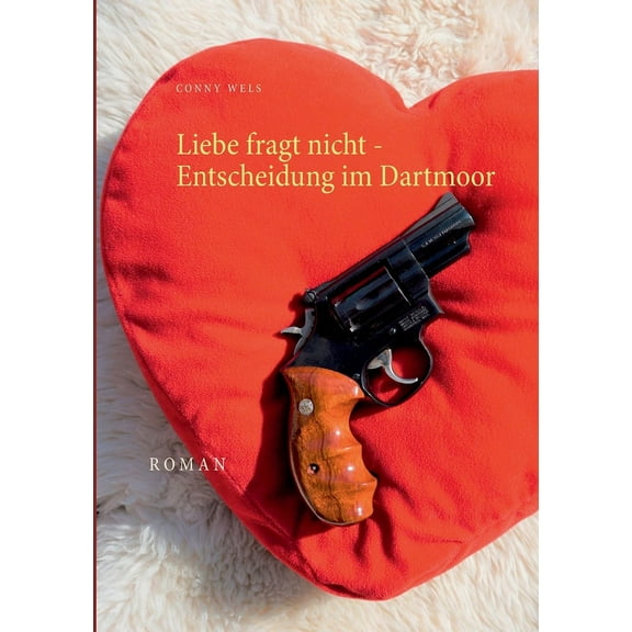 Liebe fragt nicht - Entscheidung im Dartmoor, (Paperback)