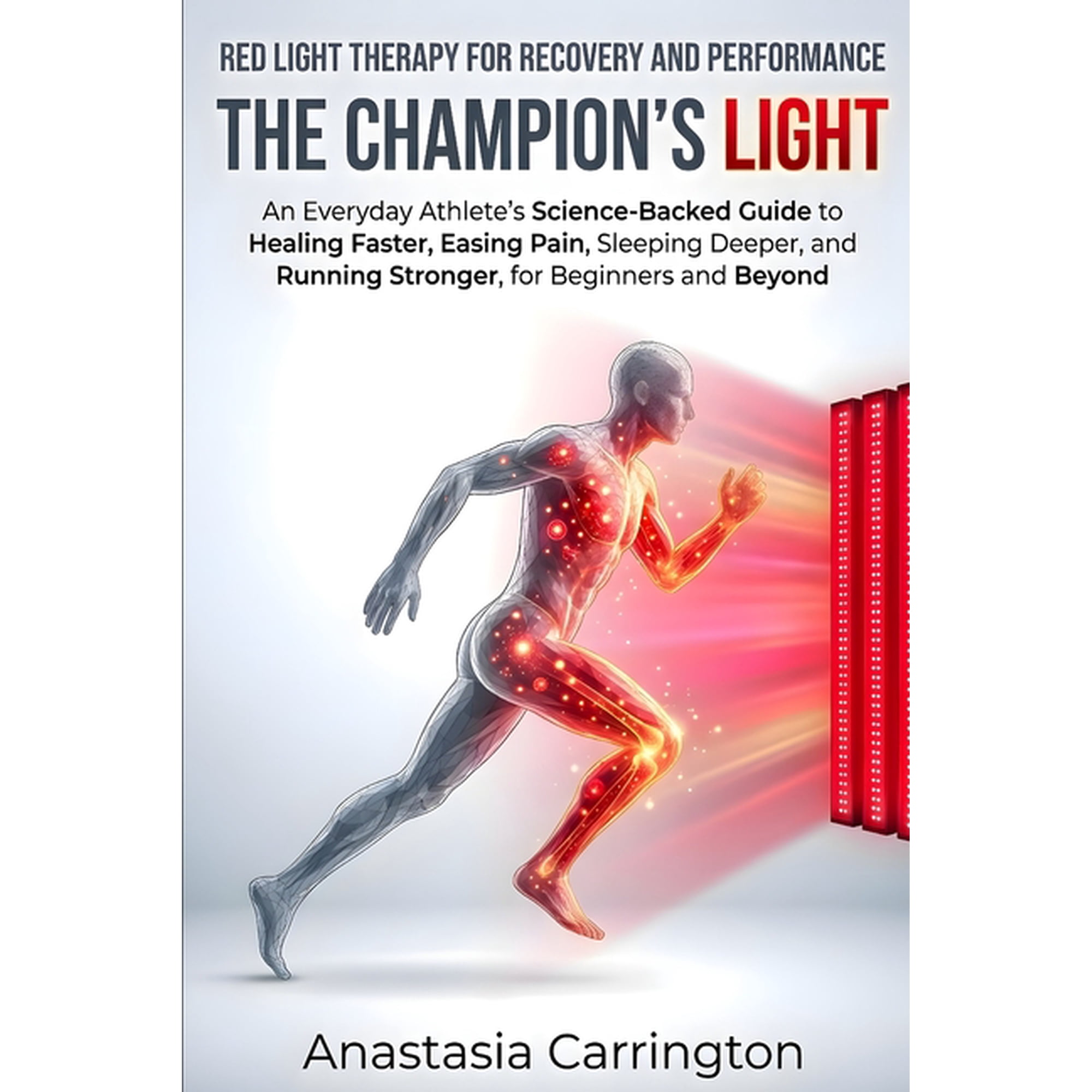 The Champion's Light: Red Light Therapy for Recovery and Performance: An Everyday Athlete's Science-Backed Guide to Heal, (Paperback)