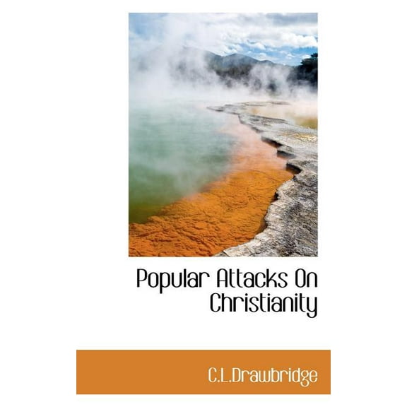 Popular Attacks on Christianity (Paperback)
