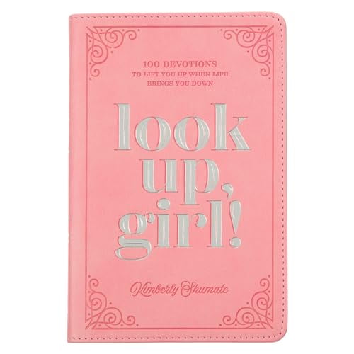 Pre-Owned Look Up, Girl!: 100 Devotions to Lift You Up When Life Brings You Down (Hardcover) by Kimberly Shumate